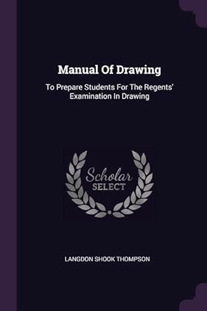 Seller image for Manual Of Drawing: To Prepare Students For The Regents\ Examination In Drawing for sale by moluna