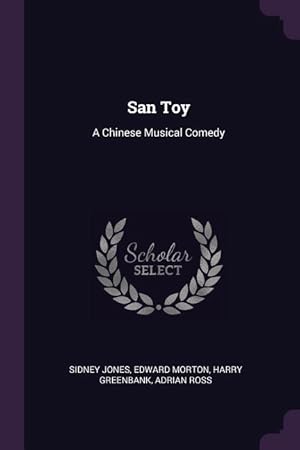 Imagen del vendedor de San Toy: A Chinese Musical Comedy a la venta por moluna