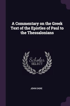 Bild des Verkufers fr A Commentary on the Greek Text of the Epistles of Paul to the Thessalonians zum Verkauf von moluna