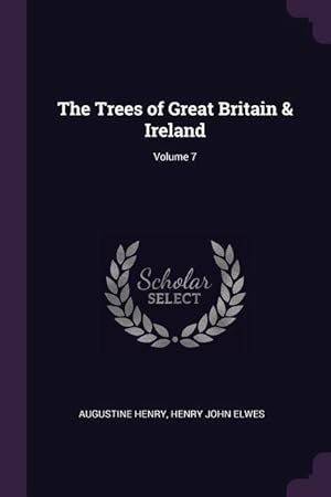 Image du vendeur pour The Trees of Great Britain & Ireland Volume 7 mis en vente par moluna