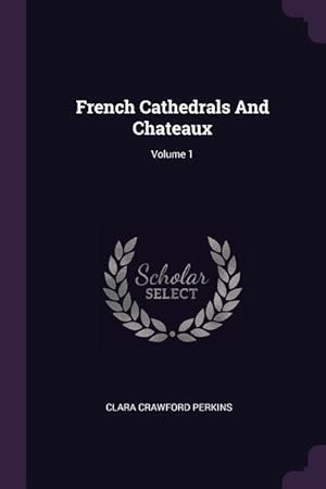 Image du vendeur pour FRENCH CATHEDRALS & CHATEAUX V mis en vente par moluna