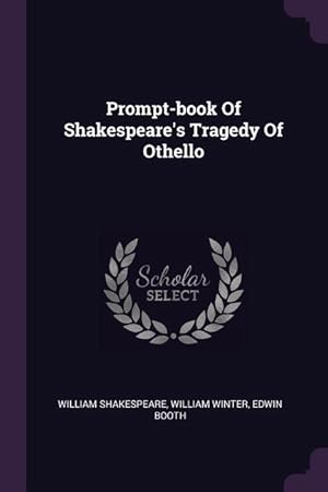 Seller image for Prompt-book Of Shakespeare\ s Tragedy Of Othello for sale by moluna