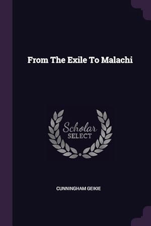 Bild des Verkufers fr FROM THE EXILE TO MALACHI zum Verkauf von moluna