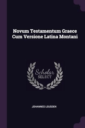 Bild des Verkufers fr Novum Testamentum Graece Cum Versione Latina Montani zum Verkauf von moluna