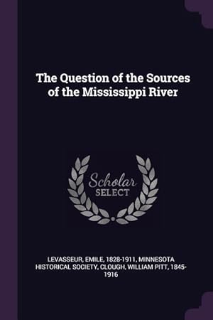 Image du vendeur pour The Question of the Sources of the Mississippi River mis en vente par moluna