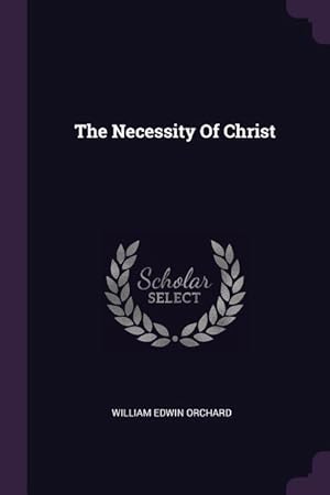 Bild des Verkufers fr The Necessity Of Christ zum Verkauf von moluna