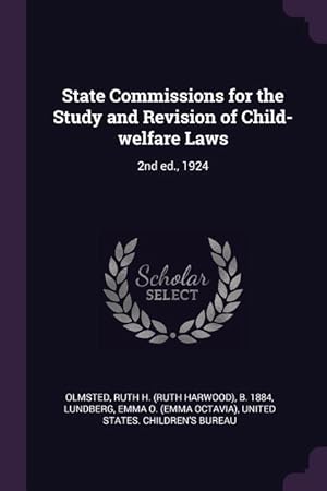 Imagen del vendedor de State Commissions for the Study and Revision of Child-welfare Laws: 2nd ed., 1924 a la venta por moluna
