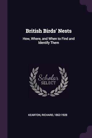 Image du vendeur pour British Birds\ Nests: How, Where, and When to Find and Identify Them mis en vente par moluna