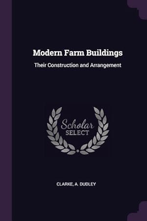 Image du vendeur pour Modern Farm Buildings: Their Construction and Arrangement mis en vente par moluna