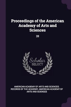 Bild des Verkufers fr Proceedings of the American Academy of Arts and Sciences: 28 zum Verkauf von moluna