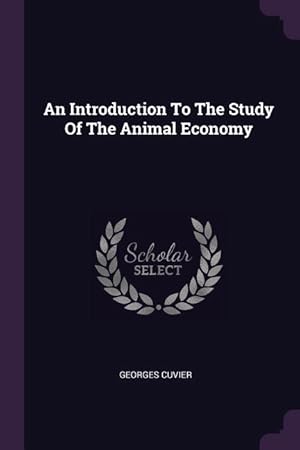 Bild des Verkufers fr An Introduction To The Study Of The Animal Economy zum Verkauf von moluna