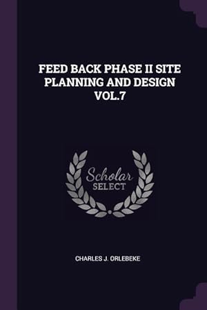 Seller image for Feed Back Phase II Site Planning and Design Vol.7 for sale by moluna