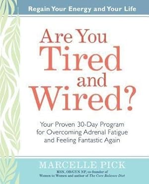 Bild des Verkufers fr Are You Tired and Wired?: Your Proven 30-Day Program for Overcoming Adrenal Fatigue and Feeling Fantastic zum Verkauf von moluna