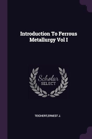 Image du vendeur pour Introduction To Ferrous Metallurgy Vol I mis en vente par moluna