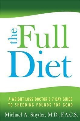 Bild des Verkufers fr The Full Diet: A Weight-Loss Doctor\ s 7-Day Guide to Shedding Pounds for Good zum Verkauf von moluna