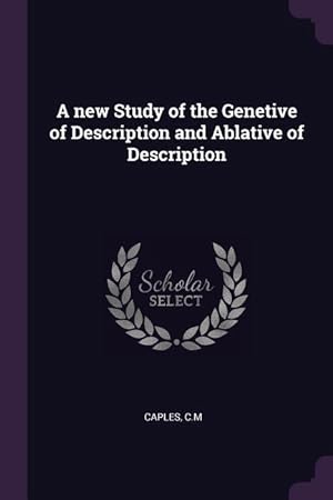 Bild des Verkufers fr A new Study of the Genetive of Description and Ablative of Description zum Verkauf von moluna