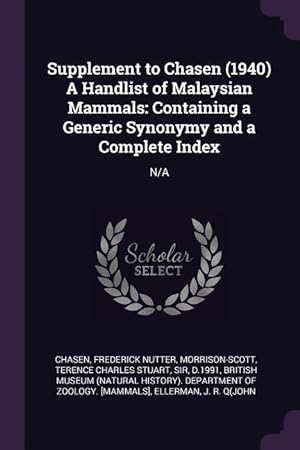 Bild des Verkufers fr Supplement to Chasen (1940) A Handlist of Malaysian Mammals: Containing a Generic Synonymy and a Complete Index: N/A zum Verkauf von moluna