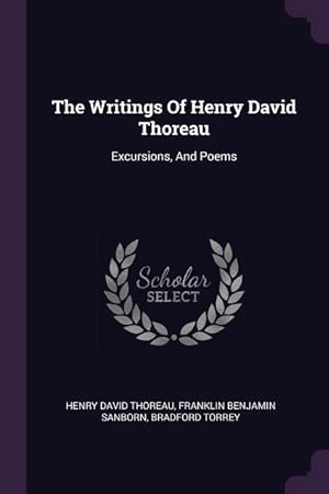 Imagen del vendedor de The Writings Of Henry David Thoreau: Excursions, And Poems a la venta por moluna