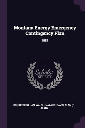 Image du vendeur pour Montana Energy Emergency Contingency Plan: 1981 mis en vente par moluna