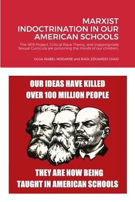 Bild des Verkufers fr Marxist Indoctrination in Our American Schools: The 1619 Project, Critical Race Theory, and inappropriate Sexual Curricula are poisoning the minds of zum Verkauf von moluna