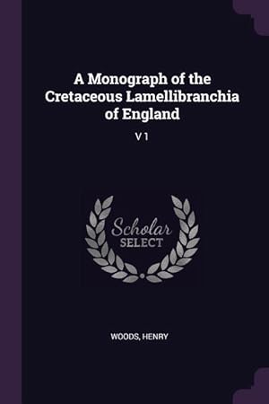 Bild des Verkufers fr A Monograph of the Cretaceous Lamellibranchia of England: V 1 zum Verkauf von moluna