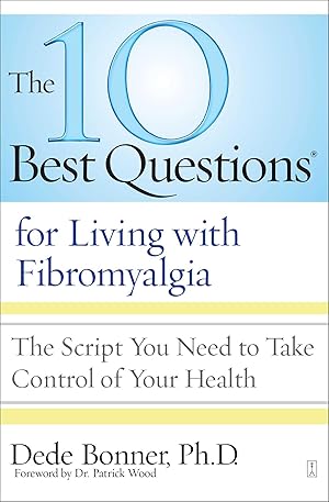Imagen del vendedor de 10 Best Questions for Living with Fibromyalgia: The Script You Need to Take Control of Your Health a la venta por moluna