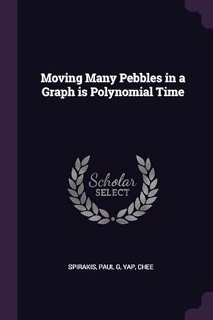 Bild des Verkufers fr Moving Many Pebbles in a Graph is Polynomial Time zum Verkauf von moluna