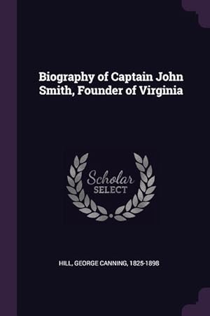 Image du vendeur pour Biography of Captain John Smith, Founder of Virginia mis en vente par moluna