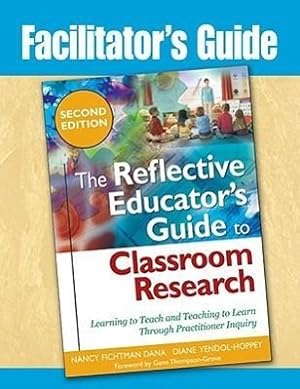 Bild des Verkufers fr Facilitator\ s Guide to The Reflective Educator\ s Guide to Classroom Research: Learning to Teach and Teaching to Learn Through Practitioner Inquiry zum Verkauf von moluna