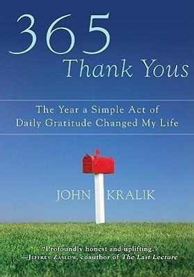 Bild des Verkufers fr 365 Thank Yous: The Year a Simple Act of Daily Gratitude Changed My Life zum Verkauf von moluna
