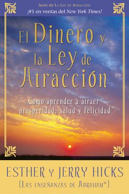 Immagine del venditore per El Dinero y La Ley De Atraccion: Como aprender a atraer prosperidad, salud y felicidad venduto da moluna