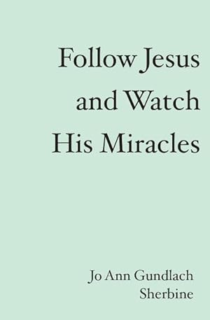 Immagine del venditore per Follow Jesus and Watch His Miracles venduto da moluna