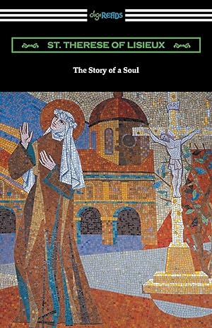Bild des Verkufers fr The Story of a Soul: The Autobiography of St. Therese of Lisieux zum Verkauf von moluna