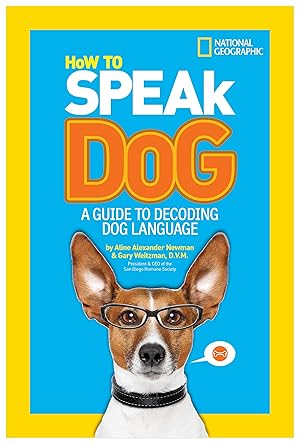 Image du vendeur pour How to Speak Dog: A Guide to Decoding Dog Language mis en vente par moluna
