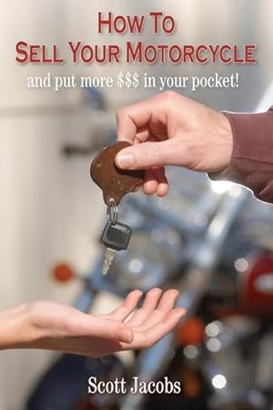 Bild des Verkufers fr How To Sell Your Motorcycle: and put more $$$ in your pocket! zum Verkauf von moluna