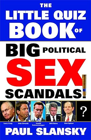 Seller image for The Little Quiz Book of Big Political Sex Scandals for sale by moluna