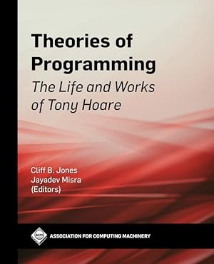 Bild des Verkufers fr Theories of Programming: The Life and Works of Tony Hoare zum Verkauf von moluna