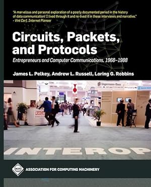 Bild des Verkufers fr Circuits, Packets, and Protocols: Entrepreneurs and Computer Communications, 1968-1988 zum Verkauf von moluna