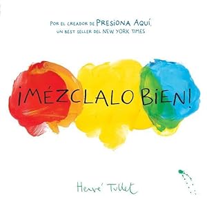 Imagen del vendedor de Mzclalo Bien! (Mix It Up! Spanish Edition): (Bilingual Children\ s Book, Spanish Books for Kids) a la venta por moluna