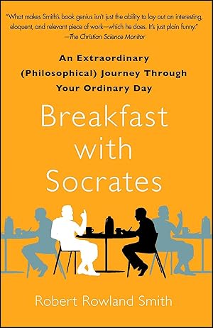 Bild des Verkufers fr Breakfast with Socrates: An Extraordinary (Philosophical) Journey Through Your Ordinary Day zum Verkauf von moluna