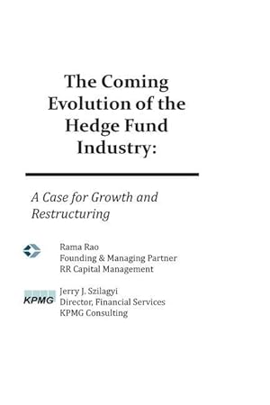 Bild des Verkufers fr The Coming Evolution of the Hedge Fund Industry: A Case for Growth and Restructuring zum Verkauf von moluna