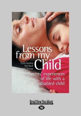 Bild des Verkufers fr Lessons from My Child: Parents\ Experiences of Life with a Disabled Child (Large Print 16pt) zum Verkauf von moluna