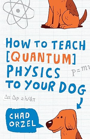 Bild des Verkufers fr How to Teach Quantum Physics to Your Dog zum Verkauf von moluna