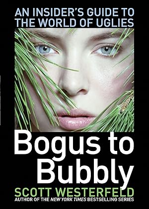 Bild des Verkufers fr Bogus to Bubbly: An Insider\ s Guide to the World of Uglies zum Verkauf von moluna