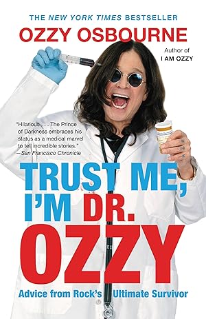 Bild des Verkufers fr Trust Me, I\ m Dr. Ozzy: Advice from Rock\ s Ultimate Survivor zum Verkauf von moluna