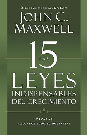 Seller image for Las 15 Leyes Indispensables del Crecimiento: Vvalas Y Alcance Su Potencial for sale by moluna
