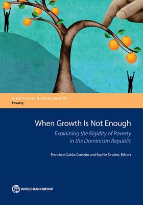 Seller image for When Growth Is Not Enough: Explaining the Rigidity of Poverty in the Dominican Republic for sale by moluna