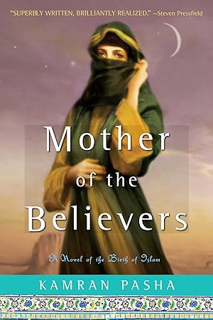 Bild des Verkufers fr Mother of the Believers: A Novel of the Birth of Islam zum Verkauf von moluna