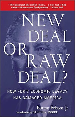 Bild des Verkufers fr New Deal or Raw Deal?: How Fdr\ s Economic Legacy Has Damaged America zum Verkauf von moluna