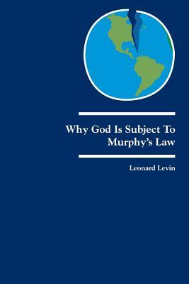 Bild des Verkufers fr Why God Is Subject to Murphy\ s Law: Dialogues on God and Judaism zum Verkauf von moluna